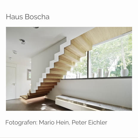 Haus Boscha Fotografen: Mario Hein, Peter Eichler