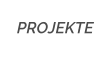 PROJEKTE